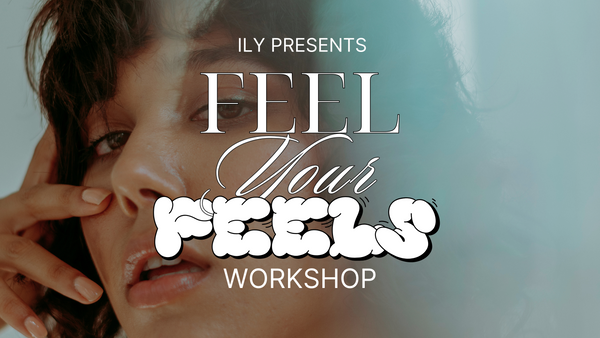 Feel Your Feels Workshop